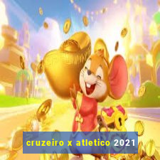 cruzeiro x atletico 2021