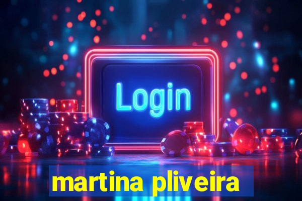 martina pliveira