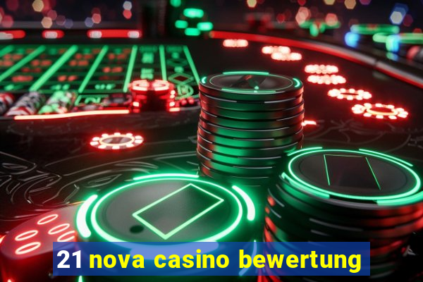 21 nova casino bewertung