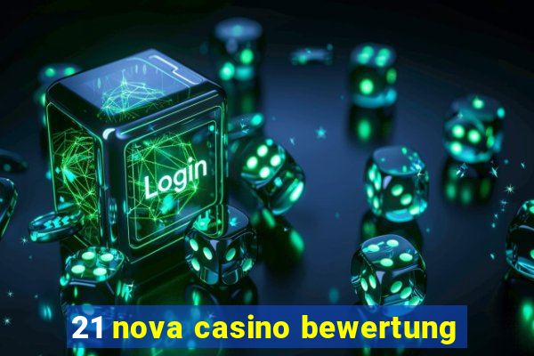 21 nova casino bewertung