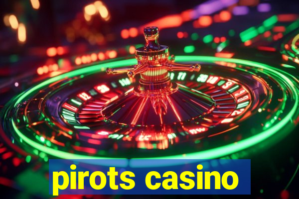 pirots casino