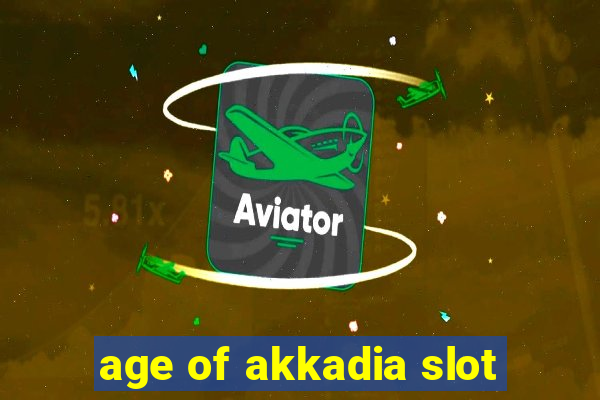 age of akkadia slot