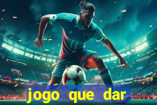 jogo que dar dinheiro de verdade