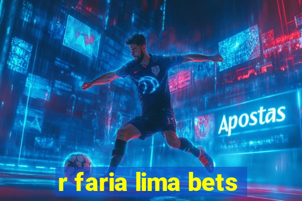 r faria lima bets