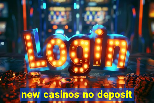 new casinos no deposit