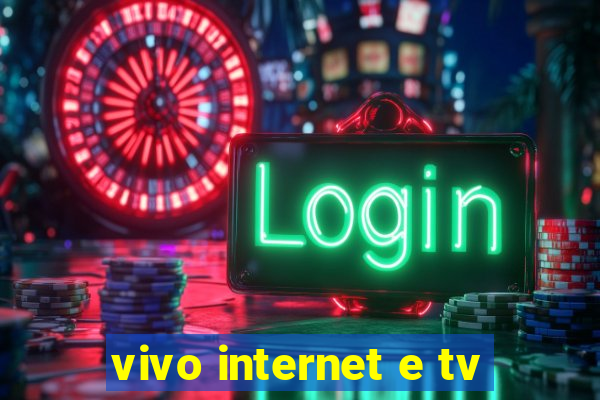 vivo internet e tv