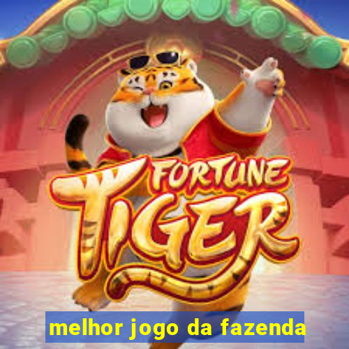 melhor jogo da fazenda