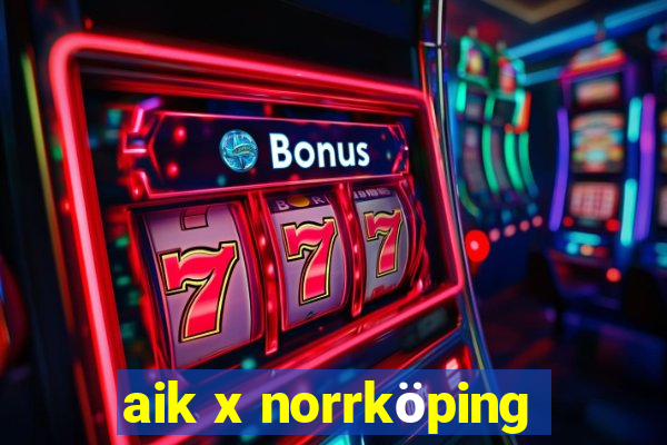 aik x norrköping