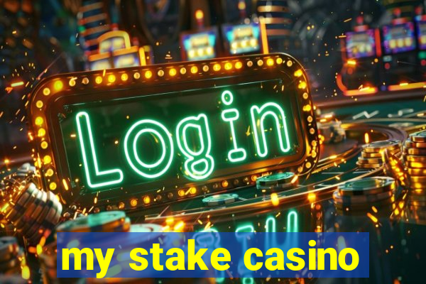 my stake casino