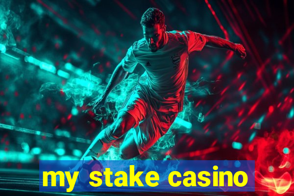 my stake casino