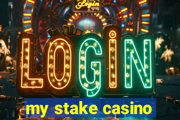 my stake casino