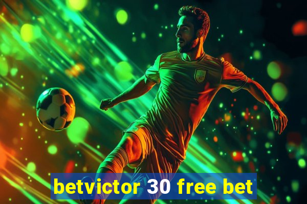 betvictor 30 free bet