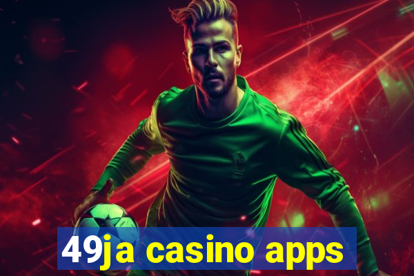 49ja casino apps