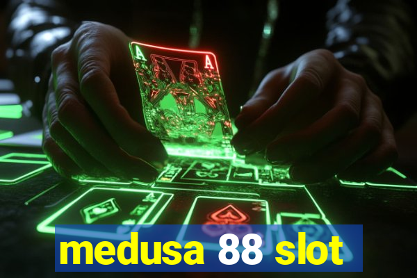 medusa 88 slot