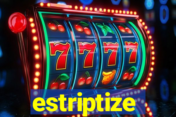 estriptize