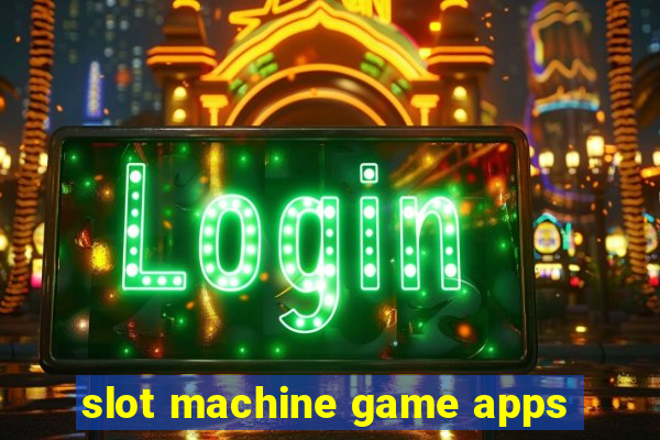 slot machine game apps