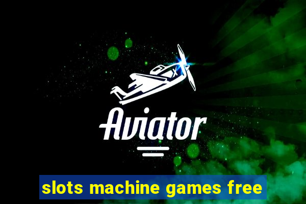 slots machine games free