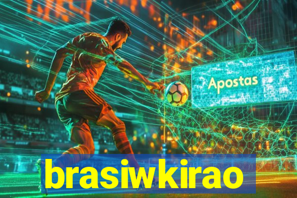 brasiwkirao