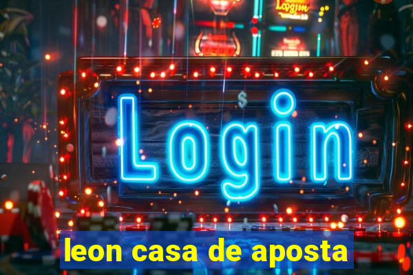 leon casa de aposta