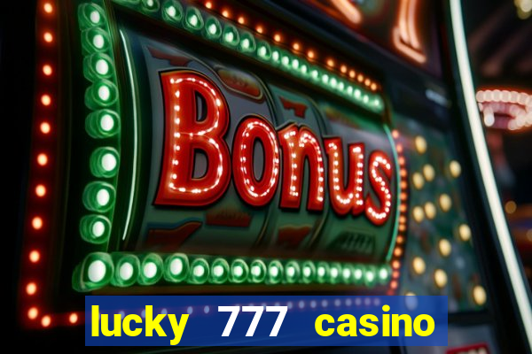 lucky 777 casino real money login