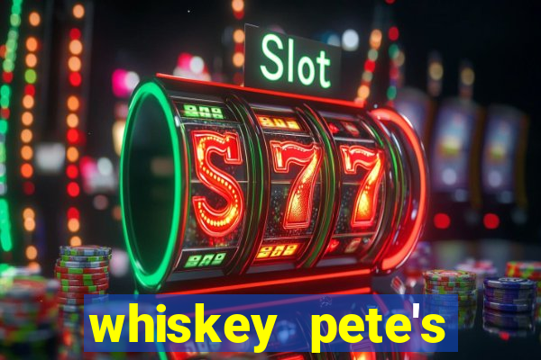 whiskey pete's hotel casino