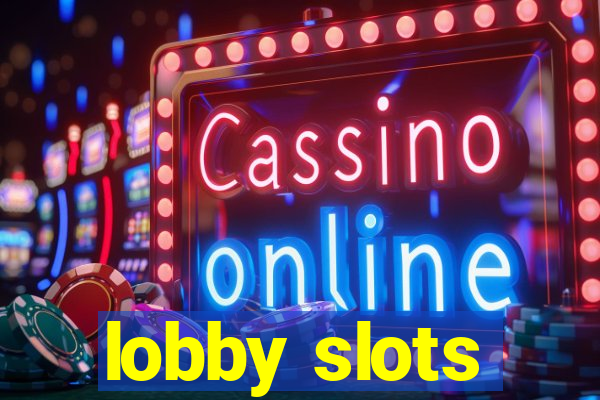 lobby slots