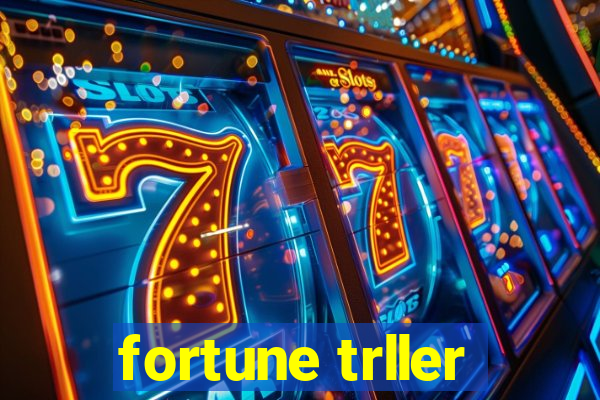 fortune trller