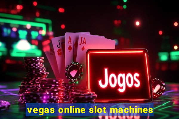 vegas online slot machines