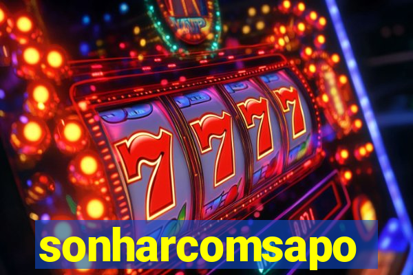 sonharcomsapo