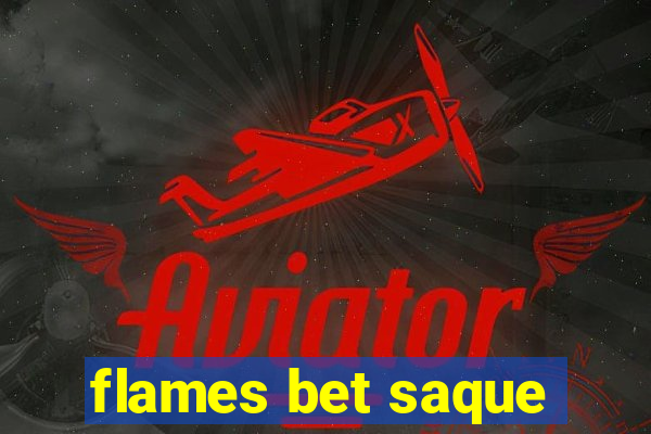 flames bet saque