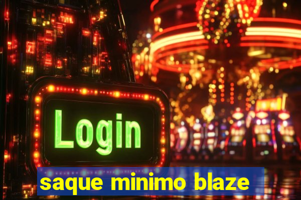 saque minimo blaze