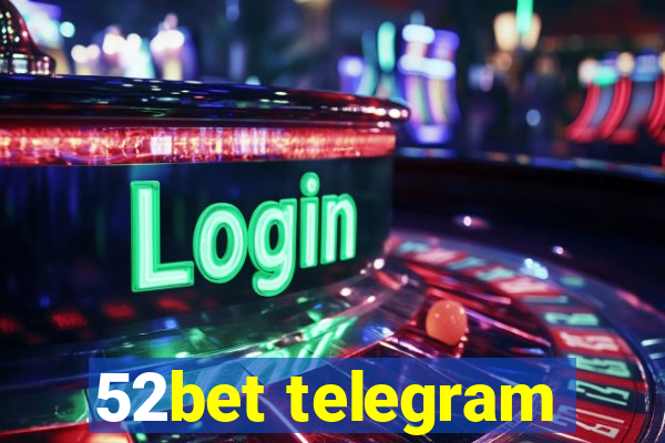 52bet telegram