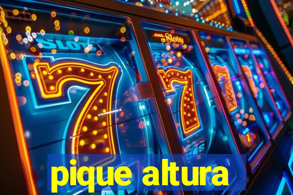 pique altura