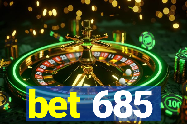 bet 685