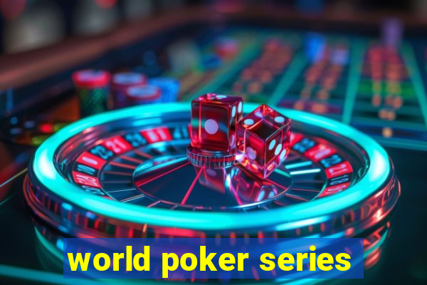 world poker series