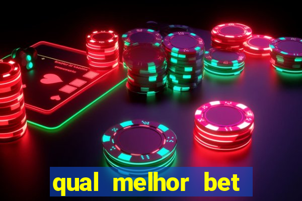 qual melhor bet para jogar