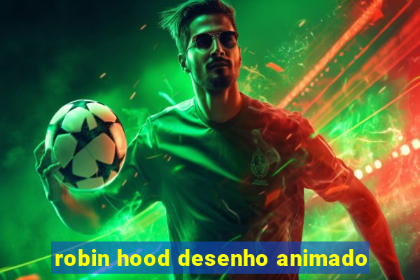 robin hood desenho animado