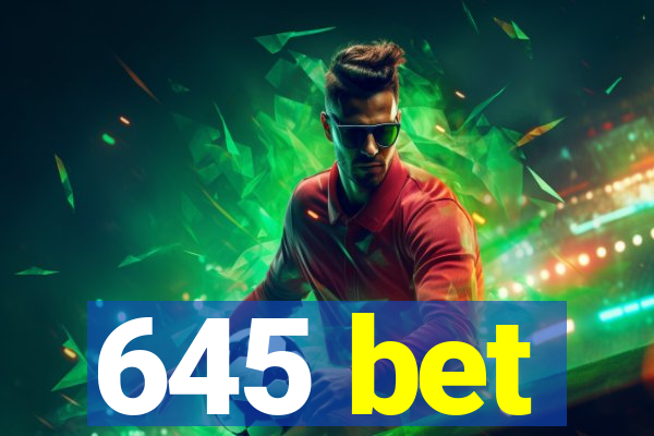 645 bet