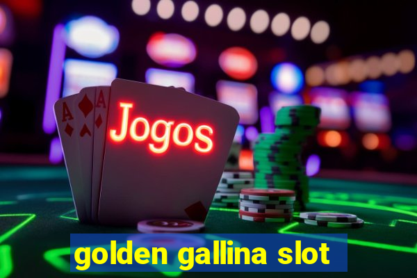 golden gallina slot