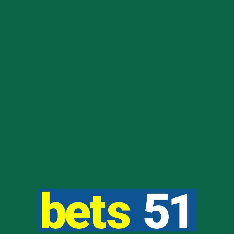 bets 51