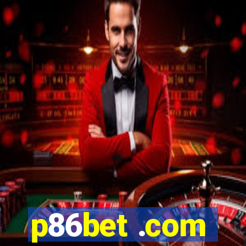 p86bet .com