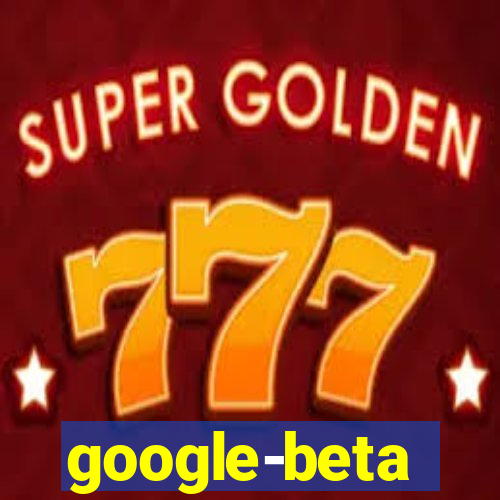 google-beta