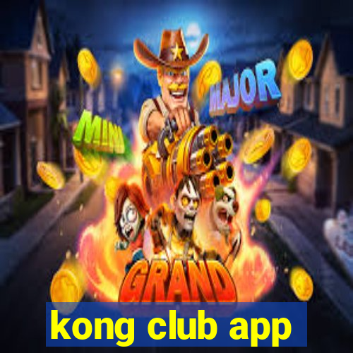 kong club app