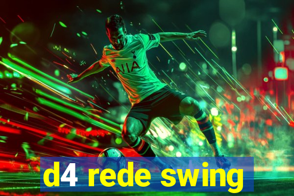 d4 rede swing