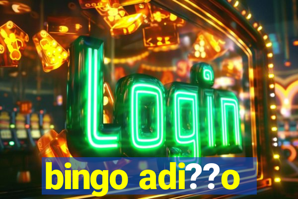 bingo adi??o