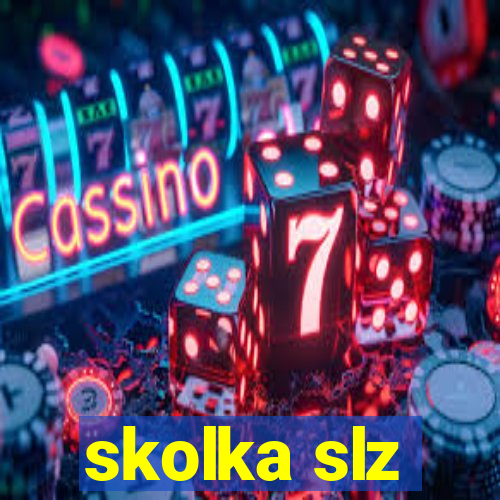 skolka slz