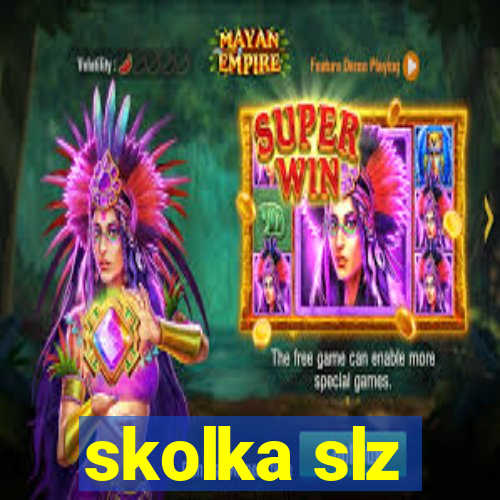 skolka slz