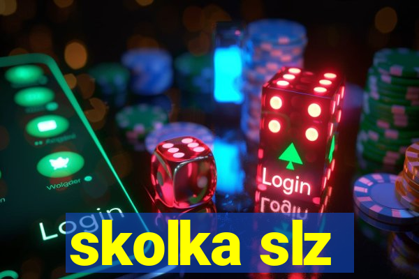 skolka slz