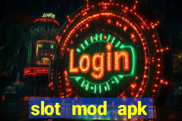 slot mod apk unlimited money