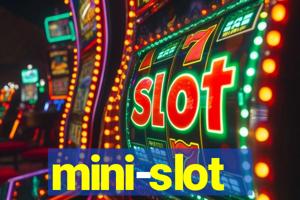 mini-slot